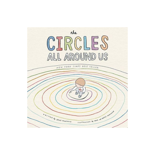 The Circles All Around Us - by Brad Montague (Hardcover)