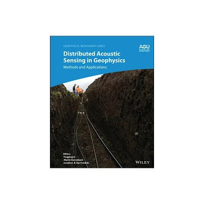 Distributed Acoustic Sensing in Geophysics - (Geophysical Monograph) by Yingping Li & Martin Karrenbach & Jonathan Ajo-Franklin (Hardcover)