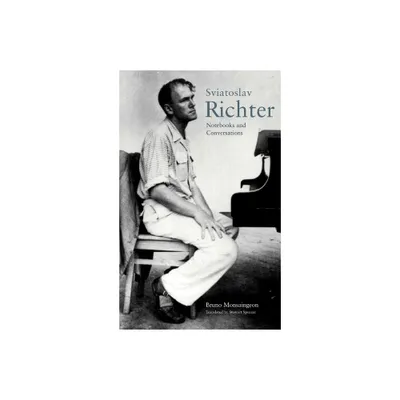 Sviatoslav Richter - by Bruno Monsaingeon (Paperback)