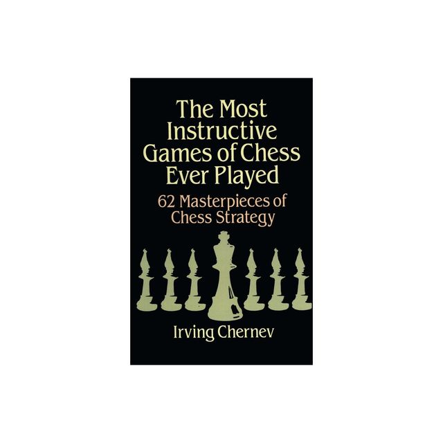 My Best Games Of Chess, 1908-1937 - (dover Chess) By Alexander