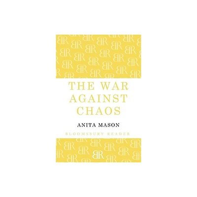 The War Against Chaos - by Anita Mason (Paperback)