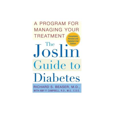 The Joslin Guide to Diabetes - (Fireside Books (Fireside)) 2nd Edition by Richard S Beaser (Paperback)