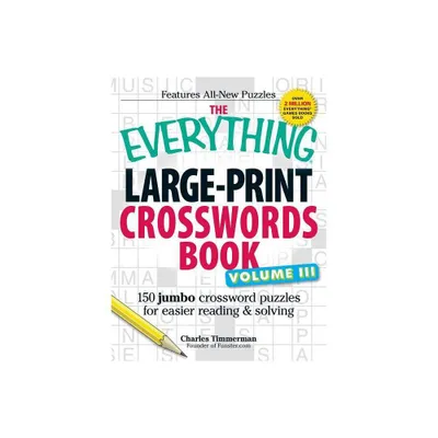 The Everything Large-Print Crosswords Book, Volume III - (Everything(r)) Large Print by Charles Timmerman (Paperback)