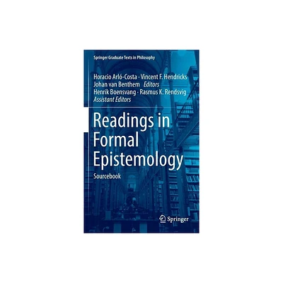 Readings in Formal Epistemology - (Springer Graduate Texts in Philosophy) by Horacio Arl-Costa & Vincent F Hendricks & Johan Van Benthem