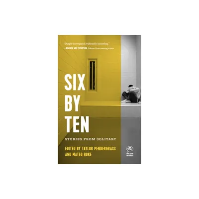 Six by Ten - (Voice of Witness) by Taylor Pendergrass & Mateo Hoke (Paperback)