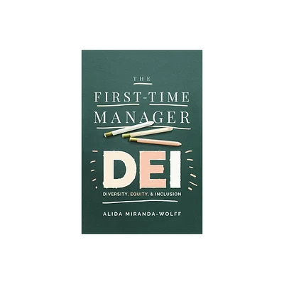 The First-Time Manager: Dei - by Alida Miranda-Wolff (Paperback)