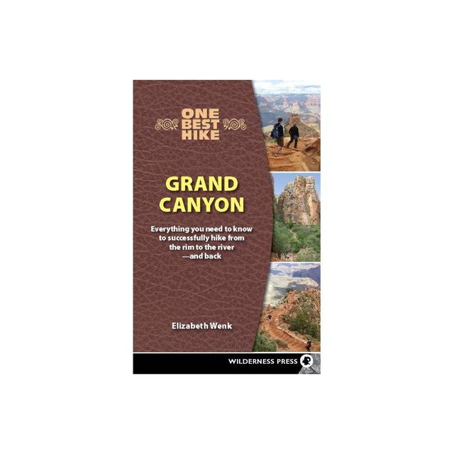 One Best Hike: Grand Canyon - by Elizabeth Wenk (Paperback)