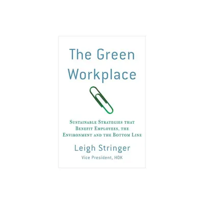 Green Workplace - by Leigh Stringer (Paperback)