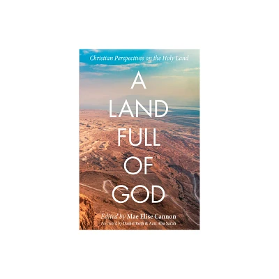 A Land Full of God - by Mae Elise Cannon (Paperback)