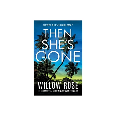 Then Shes Gone - (Detective Billie Ann Wilde) by Willow Rose (Paperback)