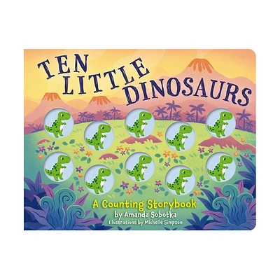 Ten Little Dinosaurs - (Magical Counting Storybooks) by Amanda Sobotka (Board Book)