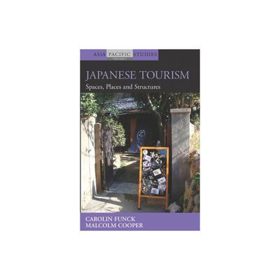 Japanese Tourism - (Asia-Pacific Studies: Past and Present) by Carolin Funck & Malcolm Cooper (Paperback)