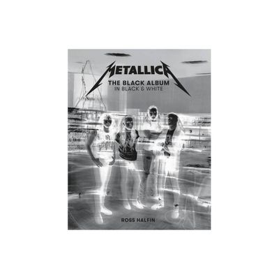 Metallica: The Black Album in Black & White - (Hardcover)