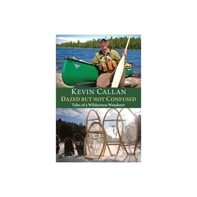 Dazed But Not Confused - by Kevin Callan (Paperback)