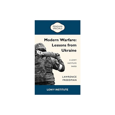 Modern Warfare: Lessons from Ukraine - by Lawrence Freedman (Paperback)