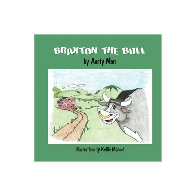 Braxton the Bull - by Aunty Mon (Paperback)