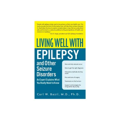 Living Well with Epilepsy and Other Seizure Disorders - (Living Well (Collins)) by Carl W Bazil (Paperback)