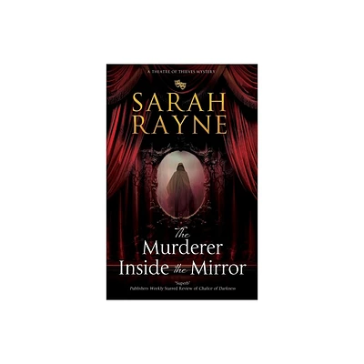 The Murderer Inside the Mirror - (Theatre of Thieves Mystery) by Sarah Rayne (Hardcover)