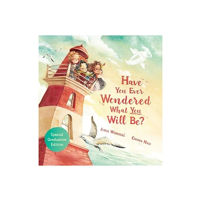 Have You Ever Wondered What You Will Be? - by Junia Wonders (Hardcover)