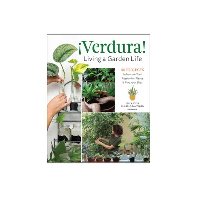 Verdura! - Living a Garden Life - by Perla Sofa Curbelo-Santiago (Paperback)