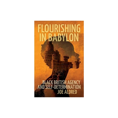 Flourishing in Babylon - by Joe Aldred (Paperback)