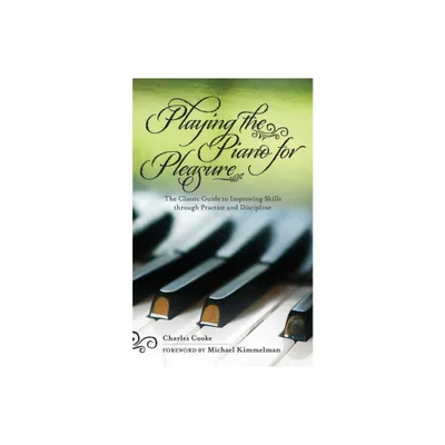 Playing the Piano for Pleasure - by Charles Cooke (Paperback)