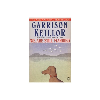 We Are Still Married - by Garrison Keillor (Paperback)