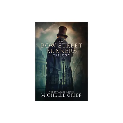 The Bow Street Runners Trilogy - by Michelle Griep (Paperback)