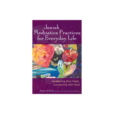 Jewish Meditation Practices for Everyday Life - by Jeff Roth (Paperback)