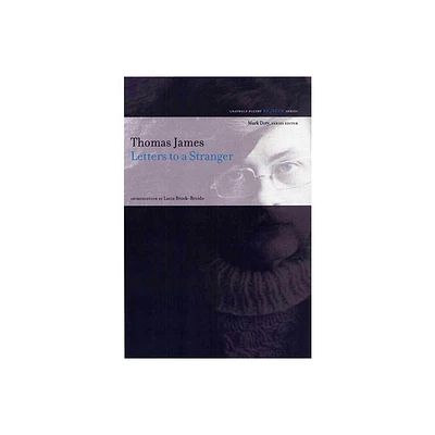 Letters to a Stranger - (Re/View) by Thomas James (Paperback)