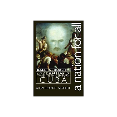 Nation for All - (Envisioning Cuba) by Alejandro de la Fuente (Paperback)