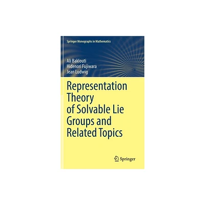 Representation Theory of Solvable Lie Groups and Related Topics - (Springer Monographs in Mathematics) (Hardcover)