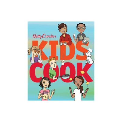 Betty Crocker Kids Cook - (Betty Crocker Cooking) (Hardcover)