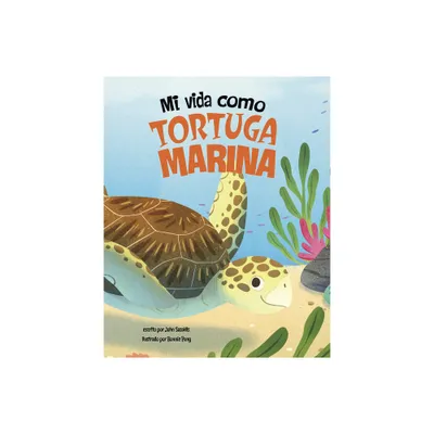 Mi Vida Como Tortuga Marina - (Los Ciclos de la Vida) by John Sazaklis (Hardcover)