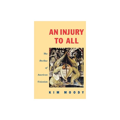 An Injury to All - (Haymarket) by Kim Moody (Paperback)