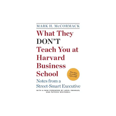 What They Dont Teach You at Harvard Business School - by Mark H McCormack (Paperback)