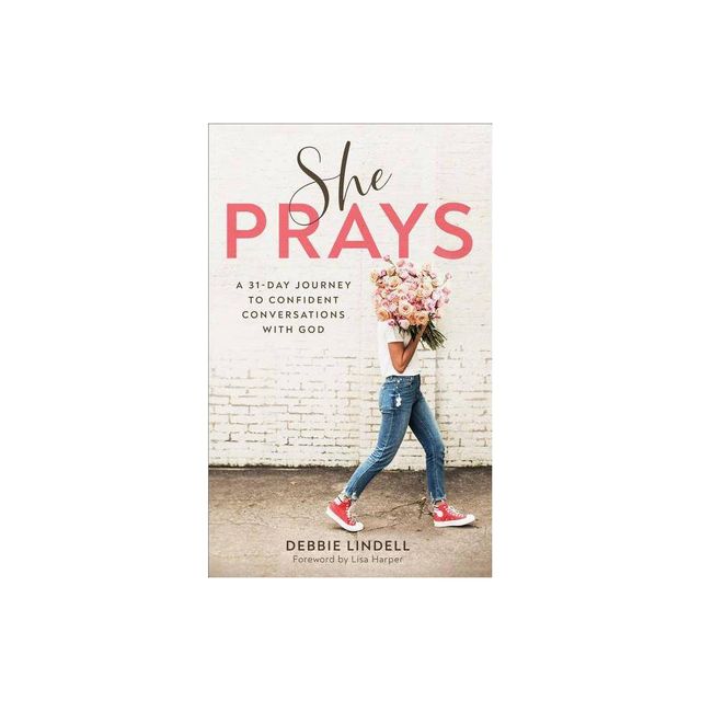 She Prays - by Debbie Lindell (Paperback)