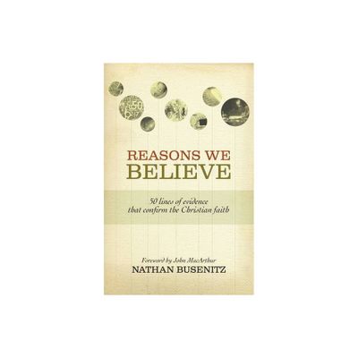 Reasons We Believe - by Nathan Busenitz (Paperback)