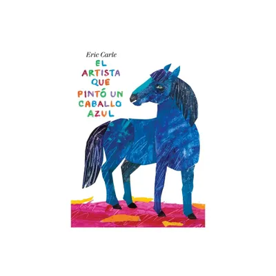 El Artista Que Pint Un Caballo Azul - by Eric Carle (Hardcover)