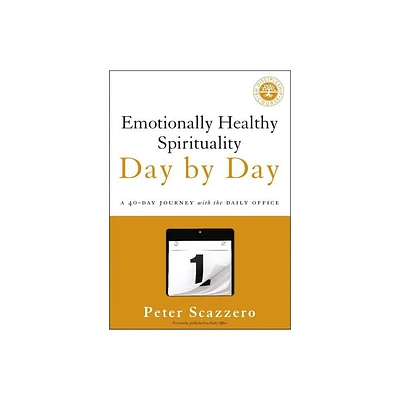 Emotionally Healthy Spirituality Day by Day - by Peter Scazzero (Paperback)