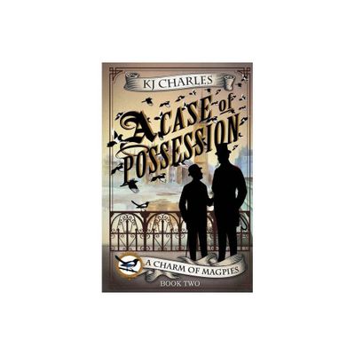 A Case of Possession - (Charm of Magpies) by Kj Charles (Paperback)