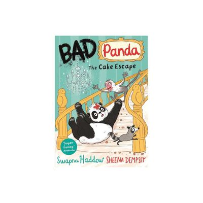 Bad Panda: The Cake Escape - by Swapna Haddow (Paperback)