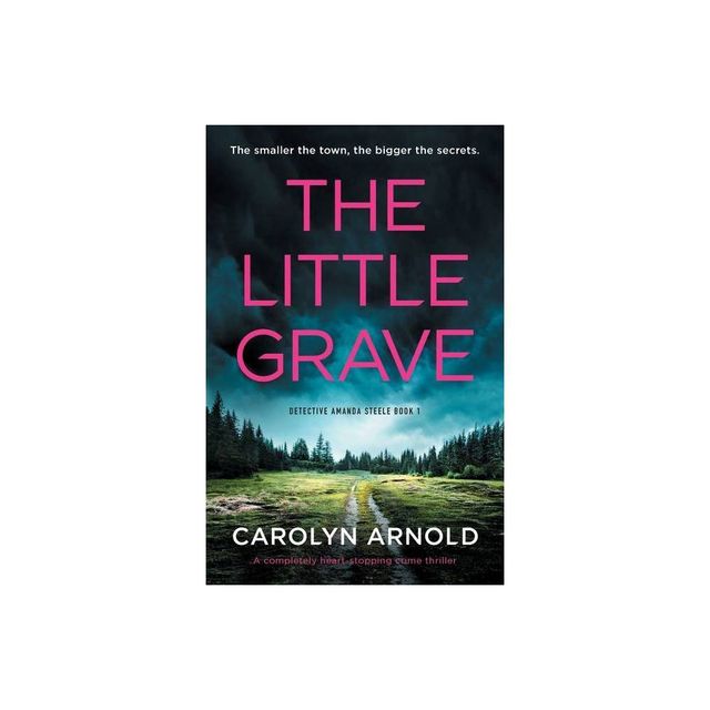 The Little Grave - (Detective Amanda Steele) by Carolyn Arnold (Paperback)