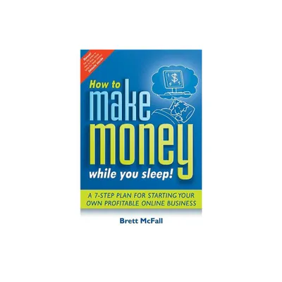 How to Make Money While You SL - by Brett McFall (Paperback)