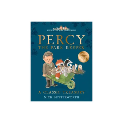 A Classic Treasury - (Percy the Park Keeper) by Nick Butterworth (Hardcover)