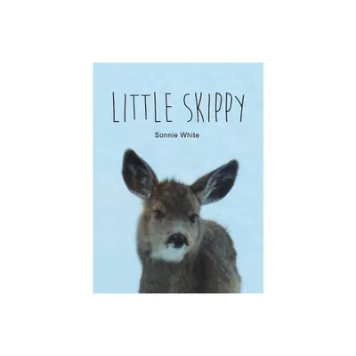 Little Skippy - by Sonnie White (Hardcover)