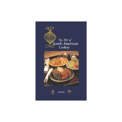 Art of South American Cookery - (Hippocrene International Cookbook) by Myra Waldo (Paperback)