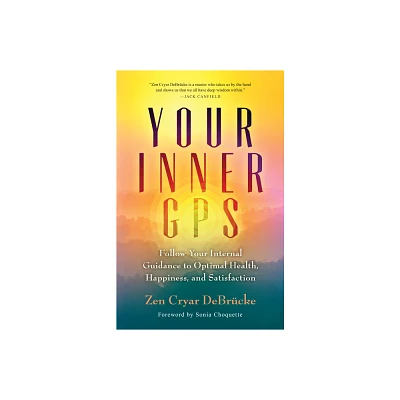 Your Inner GPS - by Zen Cryar Debrucke (Paperback)