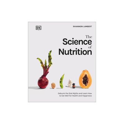 The Science of Nutrition - by Rhiannon Lambert (Hardcover)