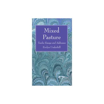 Mixed Pasture - by Evelyn Underhill (Paperback)